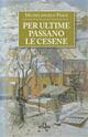 Per ultime passano le cesene - Michelangelo Pesce - Libro De Ferrari 2012, Oblò | Libraccio.it