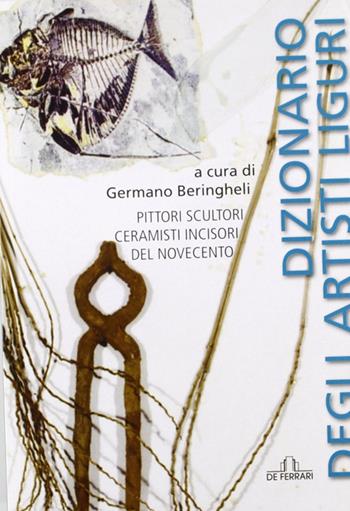 Dizionario degli artisti liguri  - Libro De Ferrari 2012, Cataloghi | Libraccio.it