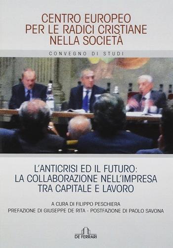 L' anticrisi ed il futuro: la collaborazione nell'impresa tra capitale e lavoro  - Libro De Ferrari 2013 | Libraccio.it