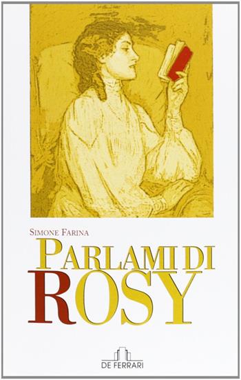 Parlami di Rosy - Simone Farina - Libro De Ferrari 2013, Oblò | Libraccio.it