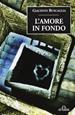 L' amore in fondo - Giacinto Buscaglia - Libro De Ferrari 2013, Oblò | Libraccio.it