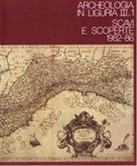 Archeologia in Liguria. Vol. 3  - Libro De Ferrari 2013, Athenaeum | Libraccio.it