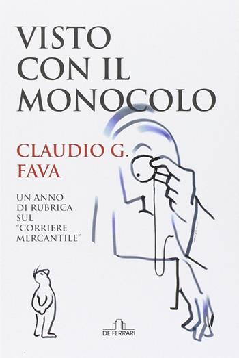 Visto con il monocolo - Claudio G. Fava - Libro De Ferrari 2014, Oblò | Libraccio.it