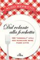 Dal volante alla forchetta. 100 «consigli» utili per mangiare bene fuori città - Aldo Repetto - Libro De Ferrari 2014, Gastronomia | Libraccio.it