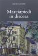 Marciapiedi in discesa - Mauro Gaggero - Libro De Ferrari 2014, Oblò | Libraccio.it