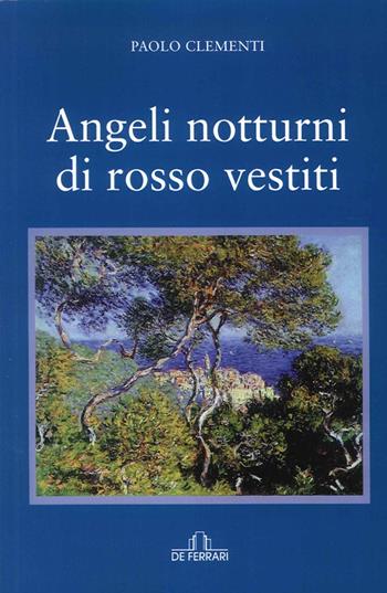 Angeli notturni di rosso vestiti - Paolo Clementi - Libro De Ferrari 2014, Oblò | Libraccio.it