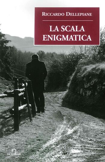 La scala enigmatica - Riccardo Dellepiane - Libro De Ferrari 2014, Oblò | Libraccio.it