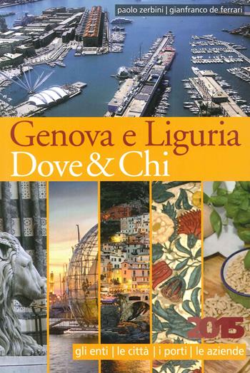 Genova e Liguria dove e chi  - Libro De Ferrari 2015 | Libraccio.it