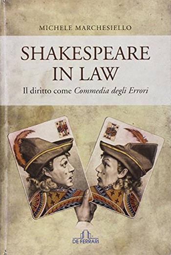 Shakespeare in law. Il diritto come «Commedia degli errori» - Michele Marchesiello - Libro De Ferrari 2015, Athenaeum | Libraccio.it