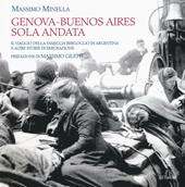 Genova-Buenos Aires sola andata. Il viaggio della famiglia Bergoglio in Argentina e altre storie di emigrazione. Ediz. illustrata