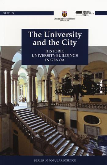 The university and the city. Historic university buildings in Genoa. Ediz. illustrata  - Libro De Ferrari 2015, Le guide | Libraccio.it