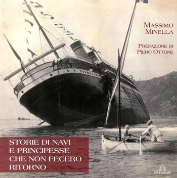 Storie di navi e principesse che non fecero ritorno - Massimo Minella - Libro De Ferrari 2015, Imago | Libraccio.it