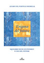 Enigma del futuro. Squilibri socio-economici e abuso del potere