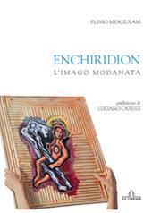 Enchiridion. L'imago Modanata. Ediz. illustrata