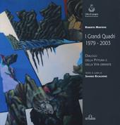 Roberto Martone. I grandi quadri (1979-2003). Dialogo della pittura e della vita errante. Catalogo della mostra (Lavagna, 14 novembre-23 novembre 2015)