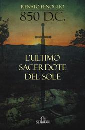 850 d.C. L'ultimo sacerdote del sole