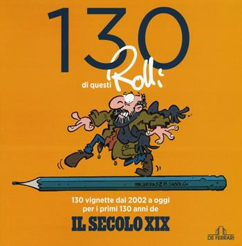 130 di questi Rolli - Stefano Rolli - Libro De Ferrari 2016, Imago | Libraccio.it