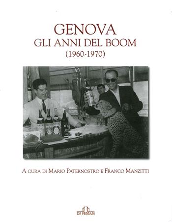 Genova. Gli anni del boom (1960-1970)  - Libro De Ferrari 2016 | Libraccio.it