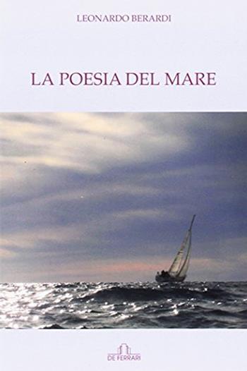La poesia del mare - Leonardo Berardi - Libro De Ferrari 2016, Poesia | Libraccio.it