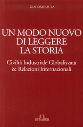 Un modo nuovo di leggere la storia. Civiltà industriale globalizzata & relazioni internazionali