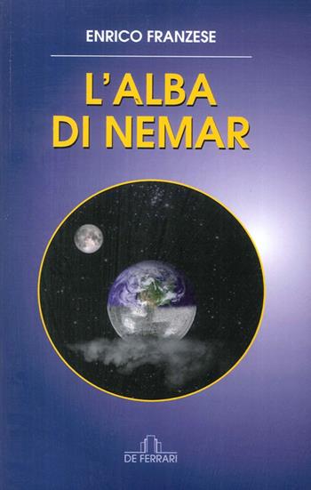 L' alba di Nemar - Enrico Franzese - Libro De Ferrari 2017 | Libraccio.it