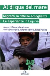 Al di qua del mare. Migranti, la difficile accoglienza. Le esperienze in Liguria