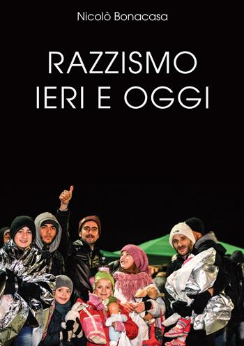 Razzismo ieri e oggi - Nicolò Bonacasa - Libro De Ferrari 2016 | Libraccio.it