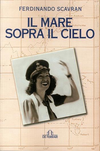 Il mare sopra il cielo - Ferdinando Scavran - Libro De Ferrari 2017 | Libraccio.it