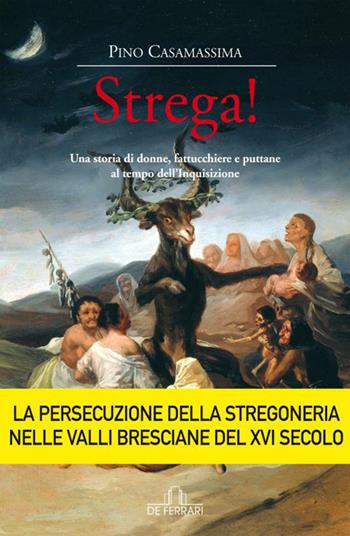 Strega! Una storia di donne, fattucchiere e puttane al tempo - Pino Casamassima - Libro De Ferrari 2017 | Libraccio.it