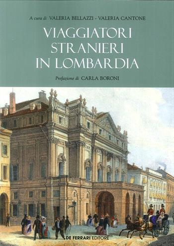 Viaggiatori stranieri in Lombardia - Valeria Cantoni - Libro De Ferrari 2017 | Libraccio.it