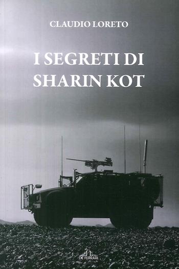 I segreti di Sharin Kot - Claudio Loreto - Libro De Ferrari 2018 | Libraccio.it