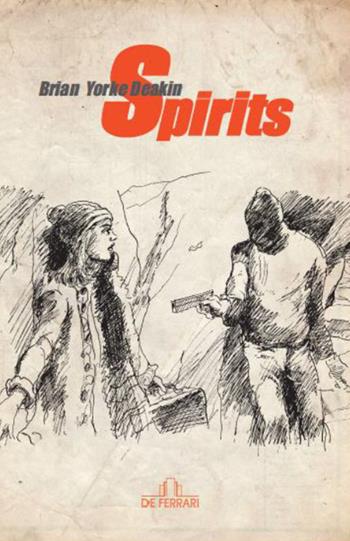 Spirits - Brian Yorke Deakin - Libro De Ferrari 2017, Athenaeum | Libraccio.it