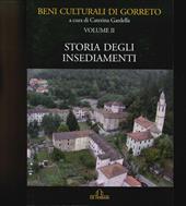 Beni culturali di Gorreto. Vol. 2: Storia degli insediamenti.