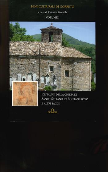 Beni culturali di Gorreto. Vol. 1: Restauro della chiesa di Santo Stefano in Fontanarossa e altri saggi. - Caterina Gardella - Libro De Ferrari 2020, Sestante | Libraccio.it