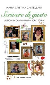 Scrivere di gusto. Lezioni di convivialità scrittoria