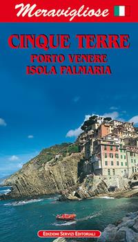 Meravigliose Cinque Terre. Porto Venere. Isola Palmaria - Mauro Mariotti - Libro Ligurpress 2009, Le guide di Liguria bella | Libraccio.it