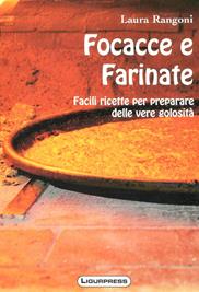Focacce e farinate - Laura Rangoni - Libro Ligurpress 2010, Tradizioni & paesi | Libraccio.it