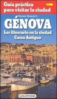 Genova. Guida pratica per visitare la città. Con carta. Ediz. spagnola - Mauro Mariotta - Libro Ligurpress 2011, Le guide di Liguria bella | Libraccio.it