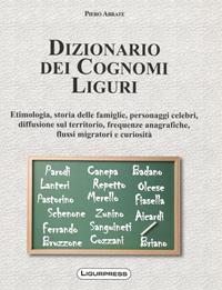 Dizionario dei cognomi liguri  - Libro Ligurpress 2012 | Libraccio.it