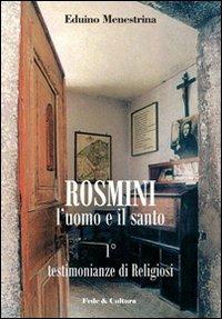 Rosmini. L'uomo e il santo. Vol. 1: Testimonianze di religiosi. - Eduino Menestrina - Libro Fede & Cultura 2009, Storica | Libraccio.it