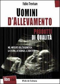 Uomini di allevamento. Con DVD - Fabio Trevisan - Libro Fede & Cultura 2009 | Libraccio.it