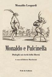 Monaldo e Pulcinella. Dialoghi sui rischi della libertà