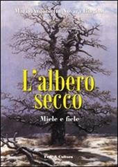 L'albero secco. Miele e fiele
