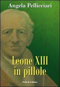 Leone XIII in pillole - Angela Pellicciari - Libro Fede & Cultura 2010, Storica | Libraccio.it