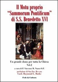 Il motu proprio Summorum Pontificum di S.S. Benedetto XVI. Un grande dono per tutta la Chiesa. Atti del Convegno (Roma, ottobre 2009). Vol. 2  - Libro Fede & Cultura 2011, Atti | Libraccio.it
