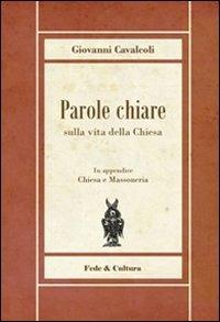Parole chiare sulla vita della Chiesa - Giovanni Cavalcoli - Libro Fede & Cultura 2011, Biblioteca Rosmini | Libraccio.it
