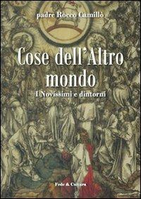 Cose dell'altro mondo. I novissimi e dintorni - Rocco Camillò - Libro Fede & Cultura 2011, Spirituale | Libraccio.it