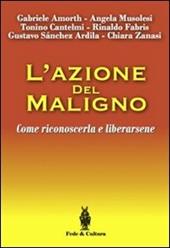 L'azione del maligno. Come riconoscerla e liberarsene
