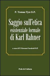Saggio sull'etica esistenziale formale di Karl Rahner. Testo latino a fronte - Tomas Tyn - Libro Fede & Cultura 2011, Filosofica | Libraccio.it