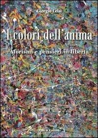 I colori dell'anima. Aforismi e pensieri in libertà - Giorgio Celsi - Libro Fede & Cultura 2011, Fuori collana | Libraccio.it
